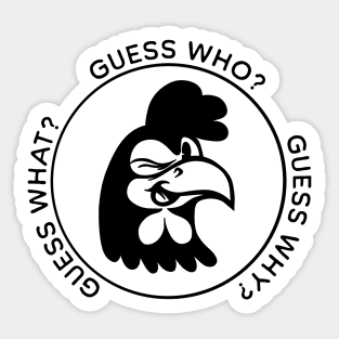 Guess what - Chicken butt Sticker